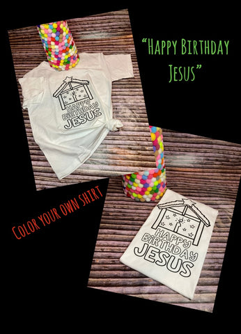 "Happy Birthday Jesus" Color/Design Your Own Short Sleeve Shirt